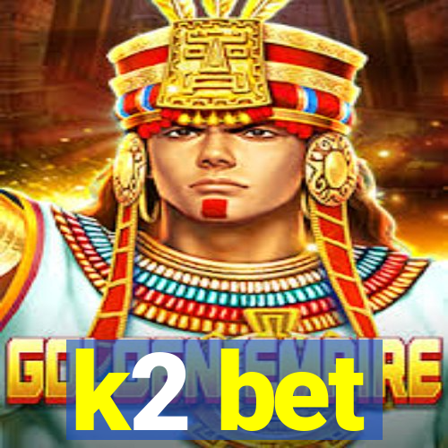 k2 bet